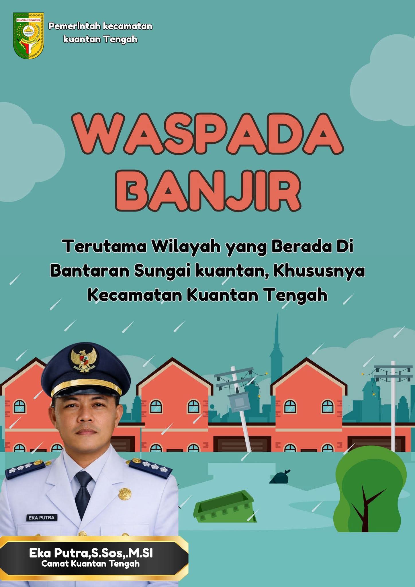 Camat Kuantan Tengah Eka Putra Minta Warga Bantaran Sungai Siaga Satu Banjir